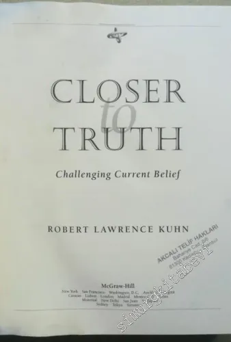 Closer to Truth: Challenging Current Belief -        2000
