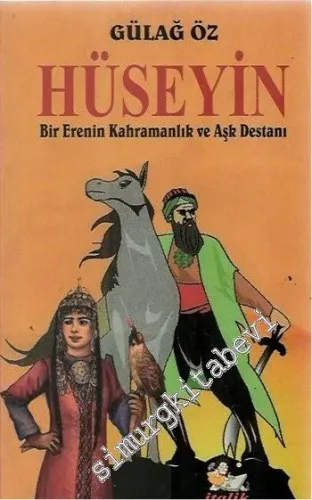 Hüseyin: Bir Erenin Kahramanlık ve Aşk Destanı -