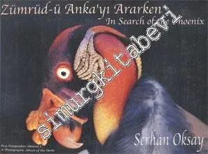 Zümrüd - ü Anka'yı Ararken: Kuş Fotoğrafları Albümü 1 = In Search of The Phoenix: A Photographic Album of the Birds -        2001