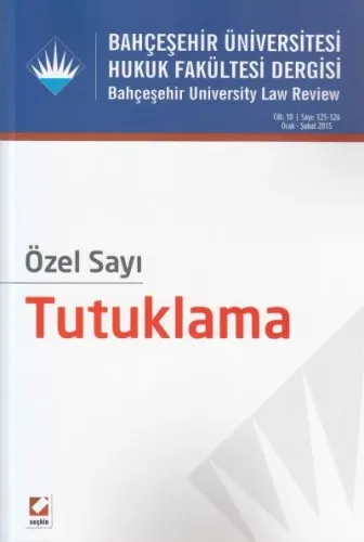 Bahçeşehir Üniversitesi Hukuk Fakültesi Dergisi Cilt:10 – Sayı:125 – 126 Ocak – Şubat 2015