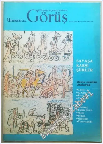 UNESCO'dan Dünyaya Açılan Pencere Görüş: Birleşmiş Milletler Eğitim Bilim ve Kültür Örgütünün Aylık Dergisi - Savaşa Karşı Şiirler - Sayı: 11, Kasım 1982       1982