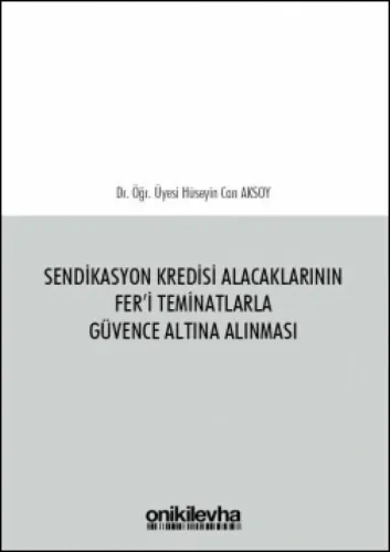 Sendikasyon Kredisi Alacaklarının Fer'i Teminatlarla Güvence Altına Alınması