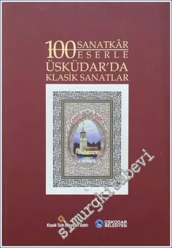 100 Sanatkar 100 Eserle Üsküdar'da Klasik Sanatlar Karma Sergisi -         2009