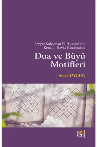 Seyyid Süleyman El-Hüseyni'nin Kenzü'l Havas Kitabındaki Dua ve Büyü Motifleri