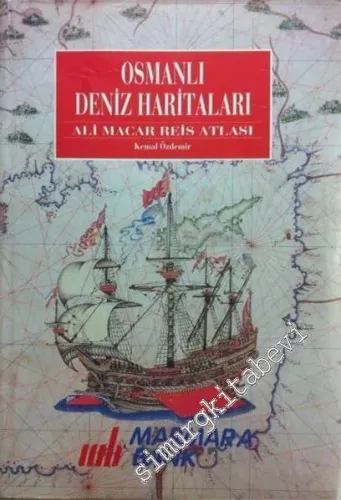 Osmanlı Deniz Haritaları: Ali Macar Reis Atlası -        1992