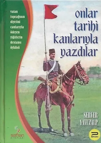 Onlar Tarihi Kanlarıyla Yazdılar - Ciltli Kitap