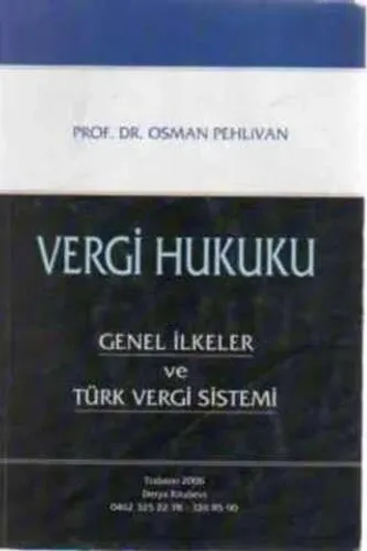 Vergi Hukuku / Genel İlkeler ve Türk Vergi Sistemi