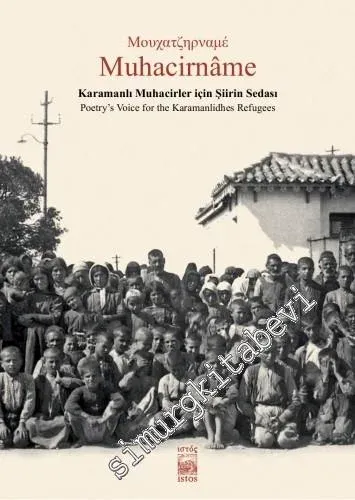 Muhacirname: Karamanlı Muhacirler İçin Şiirin Sedası = Poetry's Voice For The Karamanlidhes Refugees -        2016