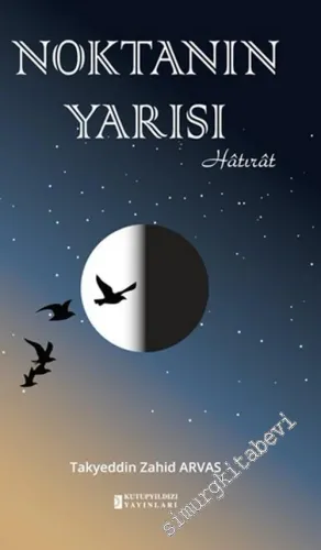 Noktanın Yarısı - Hatırat -