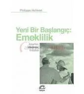 Yeni Bir Başlangıç: Emeklilik, Keşifler, İmkanlar, Fırsatlar