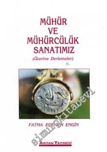 Mühür ve Mühürcülük Sanatımız Üzerine -        1994