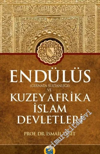 Endülüs Gırnata Sultanlığı ve Kuzey Afrika İslam Devletleri -         2021