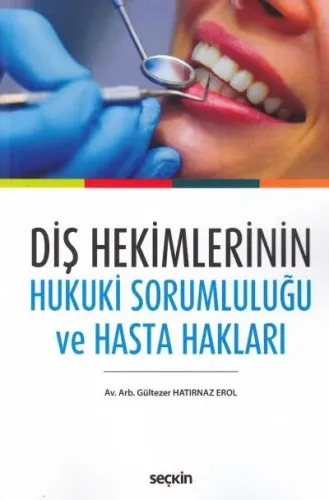 Diş Hekimlerinin Hukuki Sorumluluğu ve Hasta Hakları