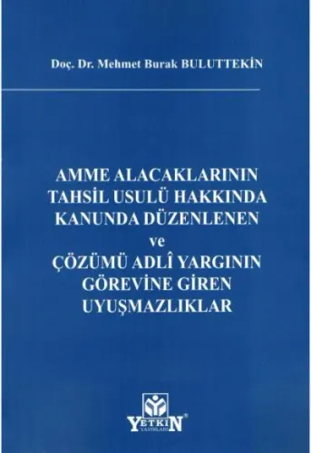 Amme Alacaklarının Tahsil Usulü Hakkında Kanunda Düzenlenen ve Çözümü Adli Yargının Görevine Giren Uyuşmazlıklar