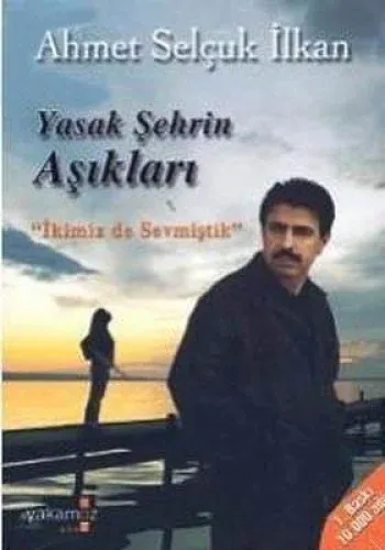 Yasak Şehrin Aşıkları "İkimiz de Sevmiştik" %17 indirimli Ahmet Selçuk Yasak Şehrin Aşıkları "İkimiz de Sevmiştik" %17 indirimli Ahmet Selçuk