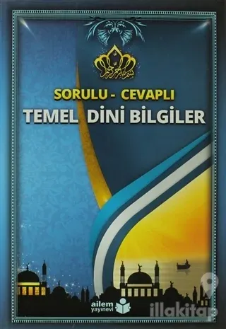 Sorulu - Cevaplı Temel Dini Bilgiler