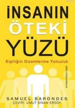 İnsanın Öteki Yüzü Kişiliğin Gizemlerine Yolculuk