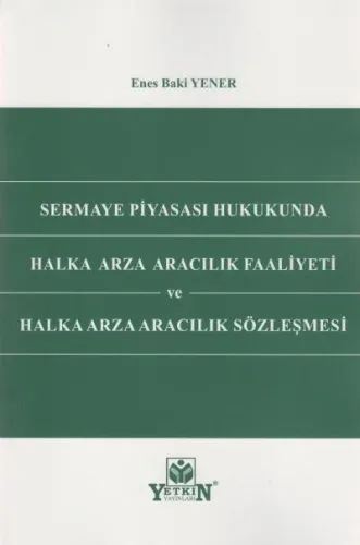 Sermaye Piyasası Hukukunda Halka Arza Aracılık Faaliyeti Halka Arza Aracılık Sözleşmesi