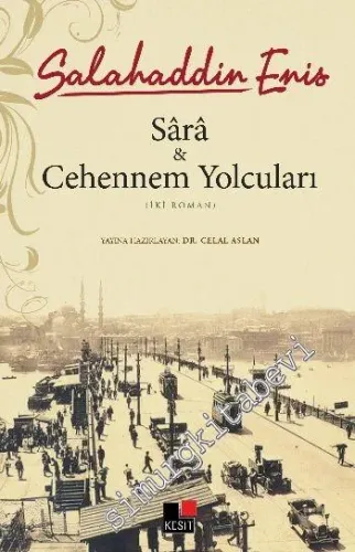 Sara ve Cehennem Yolcuları (İki Roman) -         2016