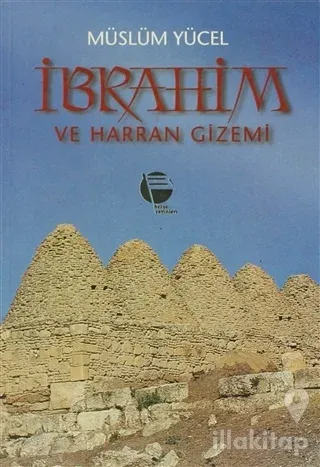 İbrahim ve Harran Gizemi