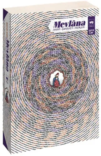 Mevlana; Hayatı, Şahsiyeti, Fikirleri