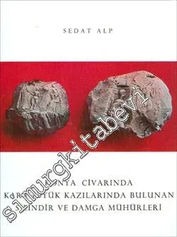 Konya Civarında Karahöyük Kazılarında Bulunan Silindir ve Damga Mühürler -        1994