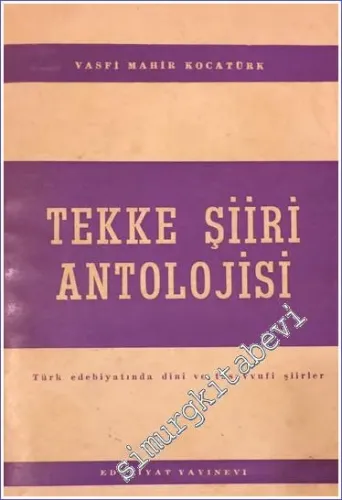 Tekke Şiiri Antolojisi: Türk Edebiyatında Dini ve Tasavvufi Şiirler -