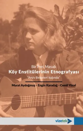 Köy Enstitülerinin Etnografyası