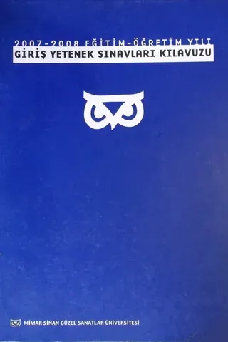 2007-2008 Eğitim-Öğretim Yılı Giriş Yetenek Sınavları Kılavuzu