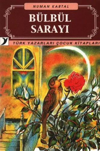 Türk Yazarları Çocuk Kitapları-06: Bülbül Sarayı