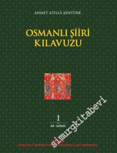 Osmanlı Şiiri Kılavuzu Cilt 1 : Ab -  Azrail -