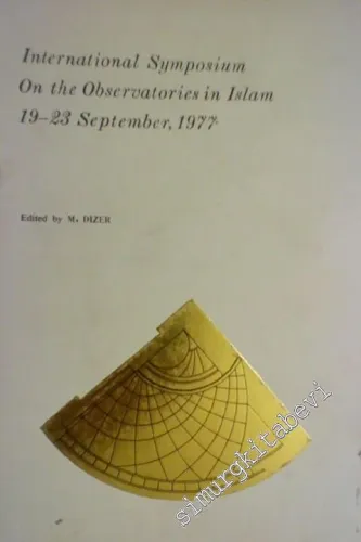 International Symposium On The Observatories In Islam 19 - 23 September 1977 -