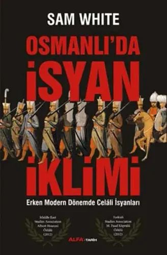 Osmanlı'da İsyan İklimi; Erken Modern Dönemde Celali İsyanları
