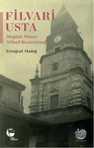 Filvari Usta; Muğlalı Mimar Mihail Kostantinoğlu