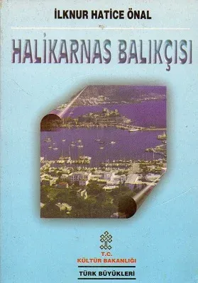 Halikarnas Balıkçısı Cevat Şakir Kabaağaçlı Hayatı Kişiliği Eserleri