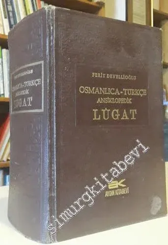 Osmanlıca Türkçe Ansiklopedik Lügat - Eski ve Yeni Harflerle -        1982