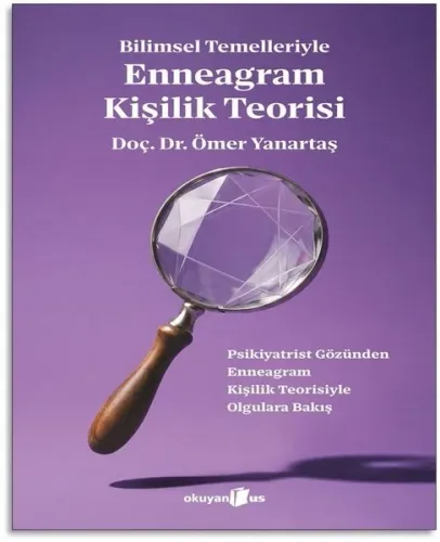 Bilimsel Temelleriyle Enneagram Kişilik Teorisi