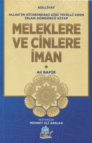 Meleklere Ve Cinlere İman;Allah'ın Kitabındaki Gibi Tecelli Eden İslam Dördüncü Kitap
