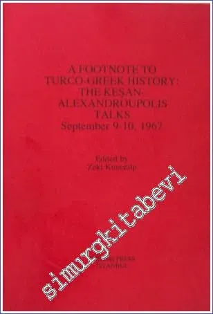 A Footnote to Turco - Greek History : The Keşan - Alexandroupolis Talks (September 9 - 10, 1967) -         1998