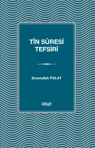 Tîn Sûresi Tefsiri