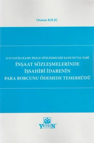 İnşaat Sözleşmelerinde İşsahibi İdarenin Para Borcunu Ödeme Temerrüdü