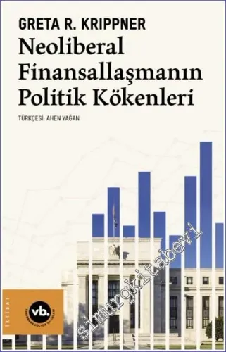 Neoliberal Finansallaşmanın Politik Kökenleri -