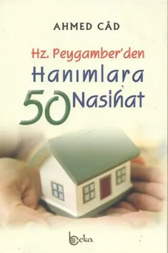 Hz. Peygamber'den Hanımlara 50 Nasihat - Beka Yayınları - Selam Kitap