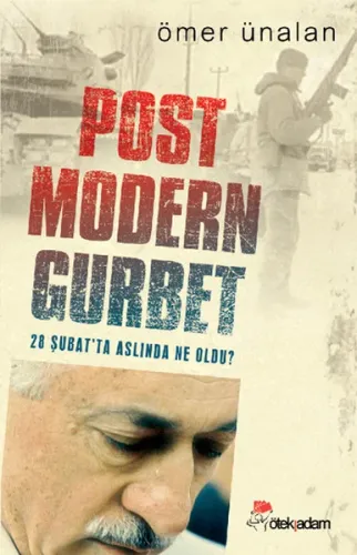 Post Modern Gurbet 28 Şubat'ta Aslında Ne Oldu