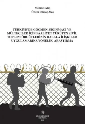 Türkiye’de Göçmen, Sığınmacı Ve Mülteciler İçin Faaliyet Yürüten Sivil Toplum Örgütlerinin Halkla İlişkiler Uygulamalarına Yönelik Araştırma
