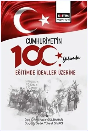 Cumhuriyetin 100. Yılında Eğitimde İdealler Üzerine -         2023