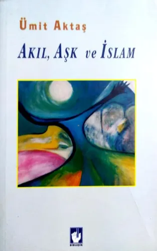 Akıl, Aşk ve İslam