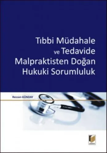 Tıbbi Müdahale Ve Tedavide Malpraktisten Doğan Hukuki Sorumluluk
