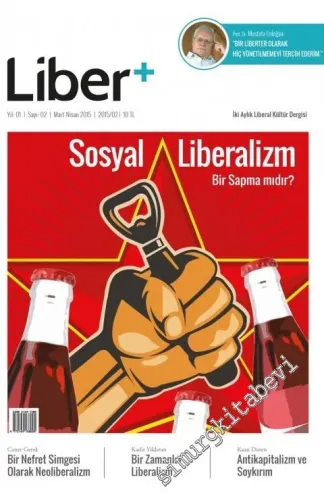 Liber Plus İki Aylık Liberal Kültür Dergisi - Dosya: Sosyal Liberalizm Bir Sapma mıdır ? - Sayı: 2      Mart - Nisan 2015