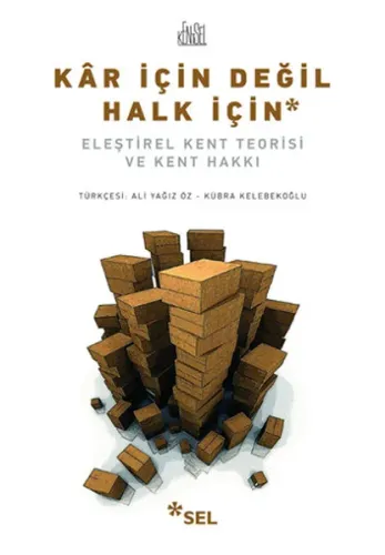 Kar İçin Değil Halk İçin; Eleştirel Kent Teorisi Ve Kent Hakkı